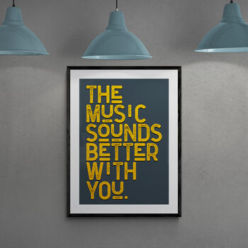 Music Sounds Better With You Lyric Quote Art Print By Ink North