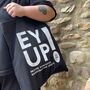 Yorkshire Ey Up! Tote Bag, thumbnail 1 of 3