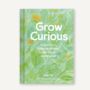 Grow Curious Journal For Gardeners, thumbnail 4 of 4
