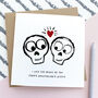 I Love The Bones Of You Anniversary Card, thumbnail 1 of 3