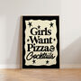 Girls Want Pizza And Cocktails Kitchen Wall Art, thumbnail 1 of 11