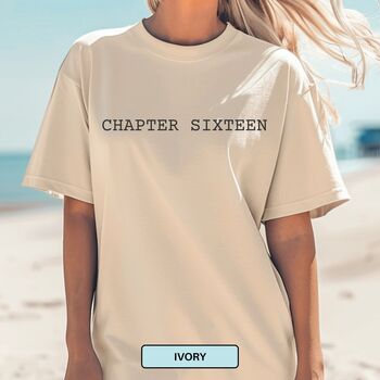 Personalised 16th Birthday For Her Funny T Shirt Sixteen Years Later Comfort Colours T Shirt Unisex, 7 of 11