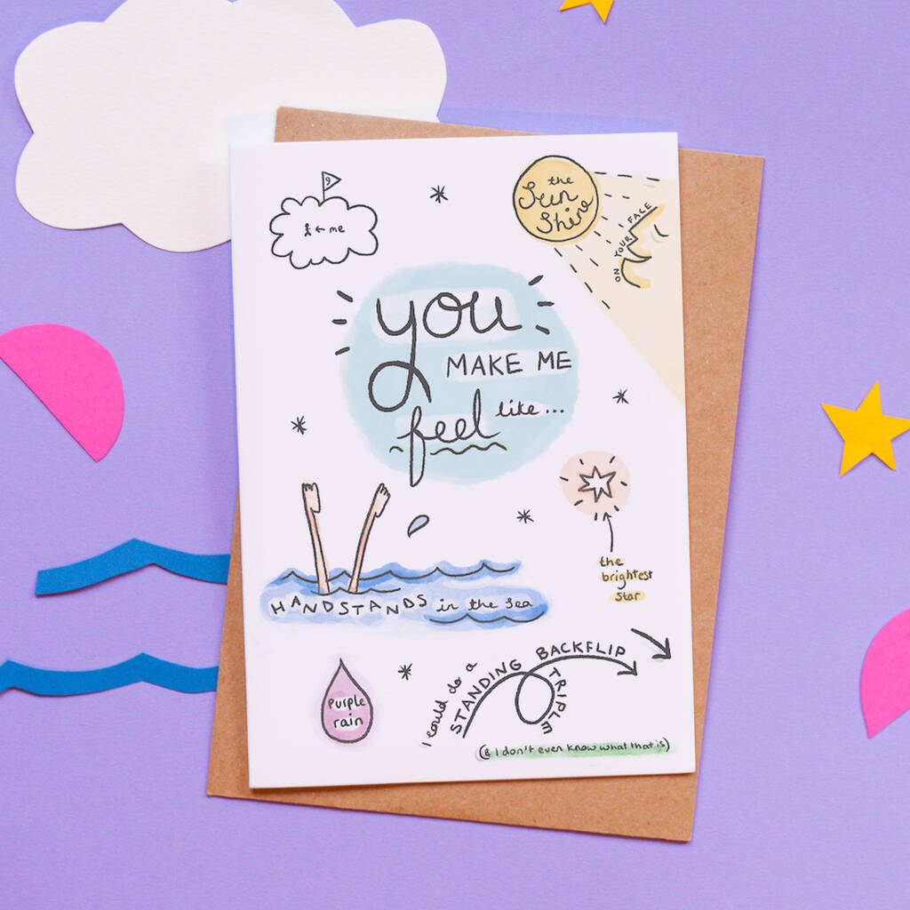 You Make Me Feel Like… Card By Alice Loveday | notonthehighstreet.com