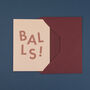 'Balls' Funny Sorry And Get Well Card, thumbnail 4 of 4
