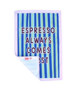 Espresso Always Comes First Tea Towel, 2 of 5