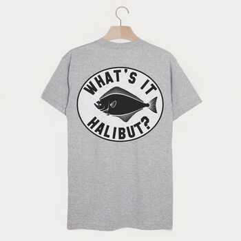 What's It Halibut Men's Fishing Slogan T Shirt, 2 of 2