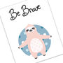 'Be Brave' Typographic Nursery Print, thumbnail 6 of 6