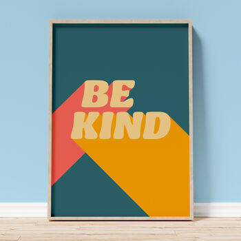 Be Kind Unframed Art Print – Retro Typography Wall Art In Bold Colours A1, A2, A3, A4, A5, A6, 3 of 3