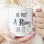 Personalised 'He Put A Ring On It' Mug, thumbnail 1 of 1
