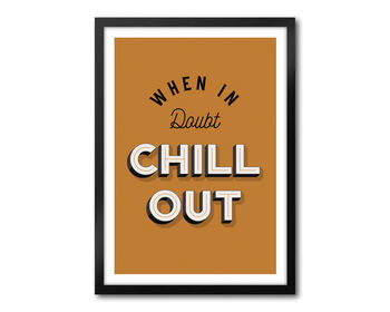 When In Doubt Chill Out, 3 of 7