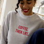 Personalised 'Coffee Then Life' Sweatshirt, thumbnail 4 of 10