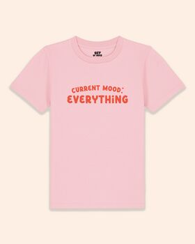 Current Mood: Everything| Kids T Shirt, 4 of 6