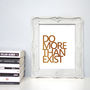 Gold Foil With Quote 'Do More Than Exist', thumbnail 2 of 4