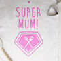 Personalised Super Mum Cotton Tea Towel, thumbnail 4 of 7