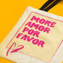 More Amor Por Favor Typography Everyday Shopper Bag, thumbnail 2 of 6