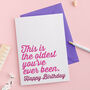 'Oldest You've Ever Been' Funny Birthday Card, thumbnail 1 of 2
