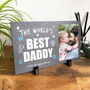 Personalised The World's Best Dad Photo Slate With Stand 25 X 15cm, thumbnail 5 of 5