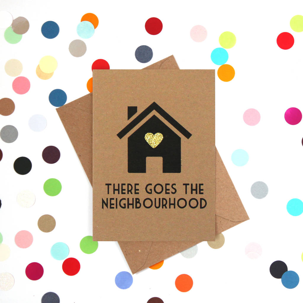 There Goes The Neighbourhood Funny New Home Card By Bettie Confetti 
