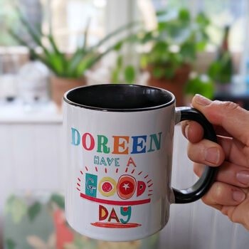 Personalised 'Have A Good Day' Mug, 10 of 10