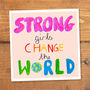 Strong Girls Change The World Card, thumbnail 3 of 4