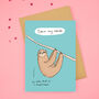 You're My Weirdo Sloth Valentine's Day Card, thumbnail 1 of 2