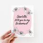 Floral Be My Bridesmaid Personalised Card, thumbnail 1 of 2