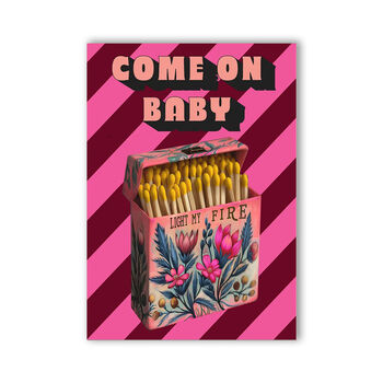 Come On Baby, Light My Fire. Typography Art Poster, 2 of 4