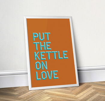 Put The Kettle On Love, Colourful Kitchen Print, 5 of 8