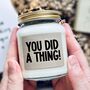 You Did A Thing Congratulations Gift, thumbnail 1 of 10