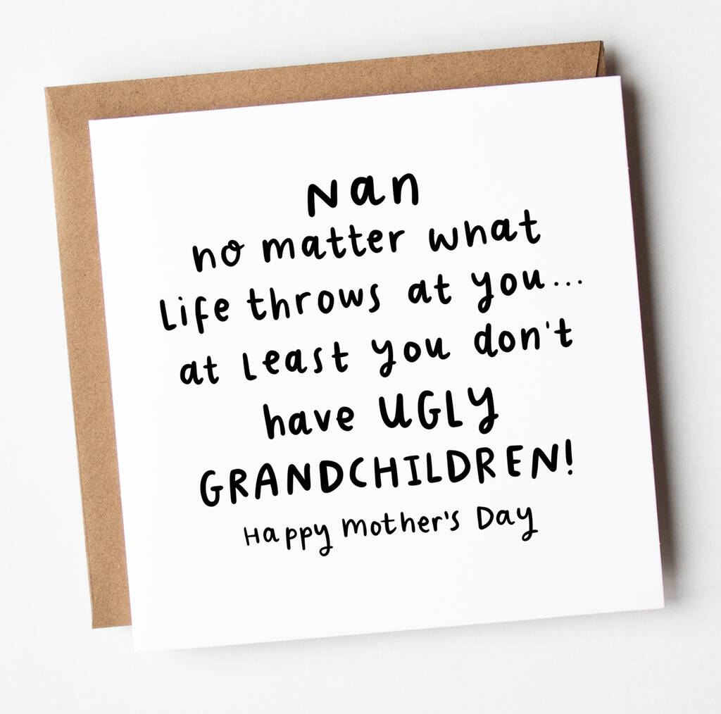 'Nan Ugly Grandchildren' Mother's Day Card By Arrow Gift Co