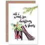 All Want Is Shoes Funny Cute Fashion Christmas Card, thumbnail 1 of 4