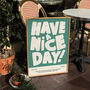 Have A Nice Day Happy Positive Hallway Wall Art Print, thumbnail 3 of 11