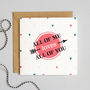 'All Of Me Loves All Of You' Card, thumbnail 1 of 3