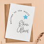 Personalised Welcome To The World Baby Card, thumbnail 1 of 3
