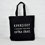 'Exercise? I Thought You Said Extra Fries' Gym Tote Bag, thumbnail 3 of 6