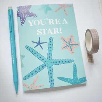 You're A Star Starfish Greetings Card, 4 of 4