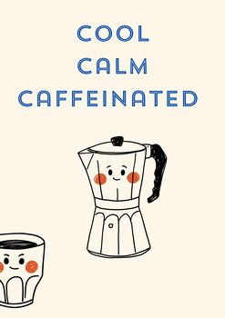 A4 Coffee Print Cool, Calm Caffeinated, 5 of 5