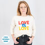 Love Is Love Organic Sweatshirt Christmas Gift For Mums, thumbnail 1 of 5