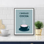 I Should Cocoa Kitchen Print, thumbnail 3 of 3