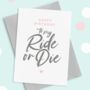 Ride Or Die Birthday Card, thumbnail 1 of 2