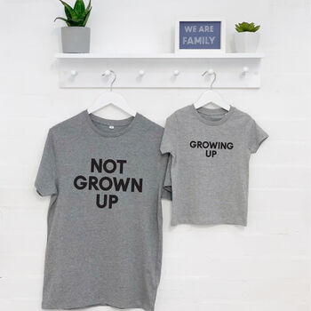 Father And Child T Shirts. Not Grown Up. Growing Up, 2 of 4