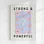 Feminist Floral Strong And Powerful Nursery Print, thumbnail 3 of 4