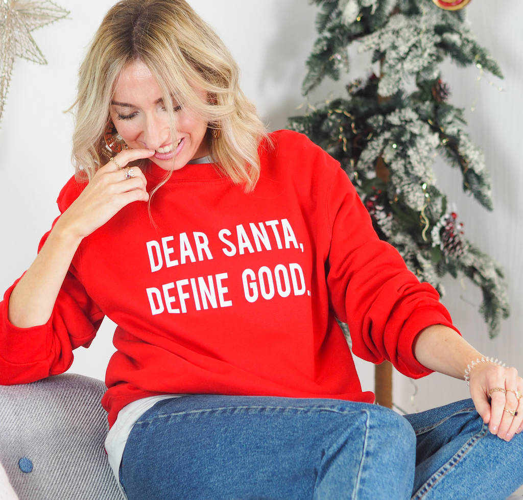 Uni Dear Santa Define Good… Christmas Jumper