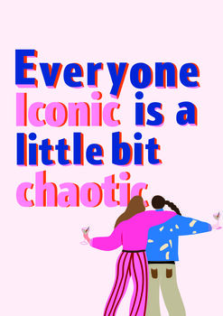 Everyone Iconic Is A Little Bit Chaotic Print, 3 of 3