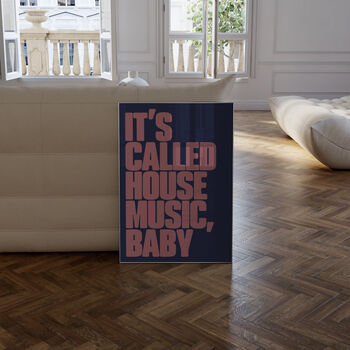 It's Called House Music, Baby Print | Typographic Poster | Wall Art | Aesthetic | Trendy | Music | Dj | Club | Groovy | Artwork, 8 of 10