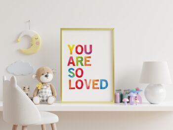 You Are So Loved Rainbow Print, 2 of 5