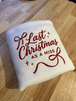 Embroidered 'Last Christmas As A Miss' Sweatshirt, 3 of 3