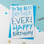 Birthday Card For Brother, thumbnail 1 of 1