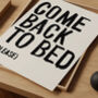 Come Back To Bed Print, thumbnail 4 of 4