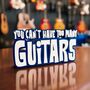 Guitar Statement 'You Can't Have Too Many Guitars' Inc Free Gift, thumbnail 2 of 10